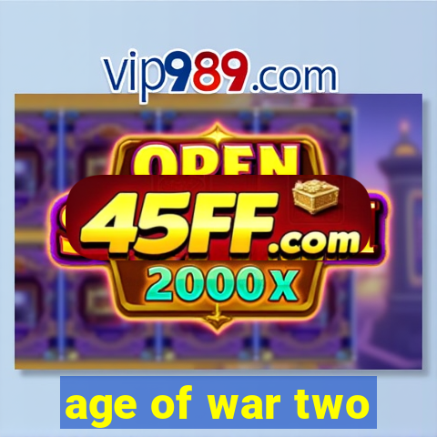 age of war two